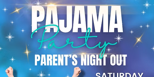 Pajama Party Parent's Night Out