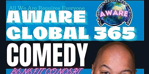 1st Annual Aware Global 365 Comedy Benefit Concert