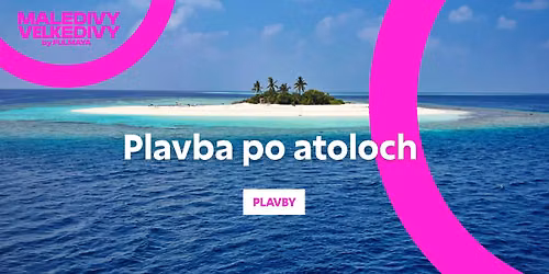 Plavba po atolech - to NEJ z Malediv (doprov\u00e1z\u00ed Dorotka Nvotov\u00e1)