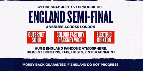 Hackney Wick Fanzone: England Semi Final (money back guarantee)