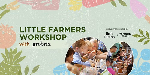 Little Farmers Workshop with Grobrix