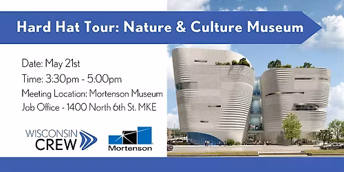 WCREW Hard Hat Tour: Nature & Culture Museum