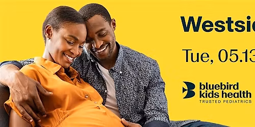 Expecting Parents Meet & Greet - Bluebird Kids Health - Westside