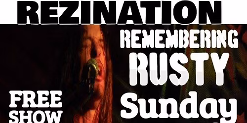 REZINATION Remembering Rusty