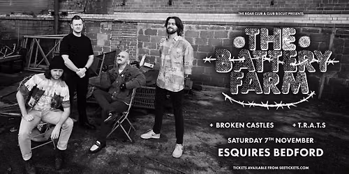 The Battery Farm + Broken Castles + T.R.A.T.S : Esquires : Sat 7 Nov
