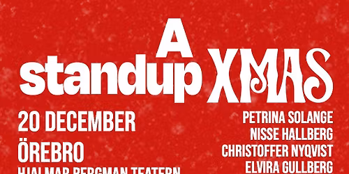 A Standup XMAS \u2022 20\/12 \u2022 \u00d6rebro