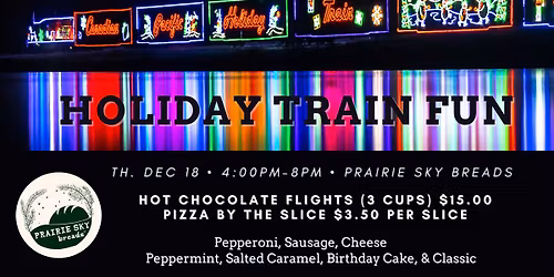 Hot Chocolate Flights & Pizza by the Slice & the CPKC Holiday Train