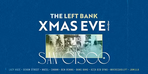 The Left Bank XMAS EVE 2025