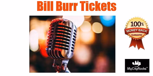 Bill Burr Tickets Bakersfield Fox Theater CA