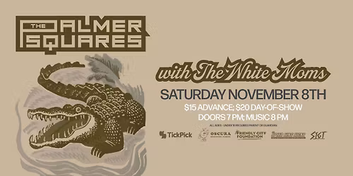 The Palmer Squares w\/ The White Moms @ Oscura