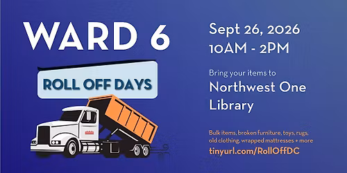 Ward 6 Roll Off Day - Sept 26, 2026: Northwest One Library