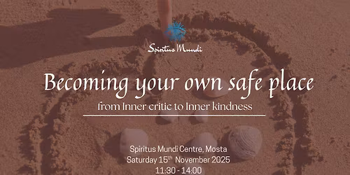 Becoming Your Own Safe Place - from Inner critic to Inner Kindness workshop