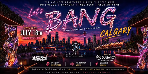 Let's BANG (Bollywood All Night Groove) Calgary!