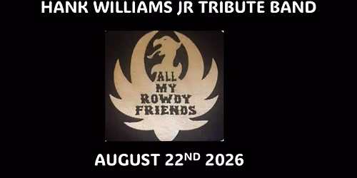 WHISKEY BENT & VERONA BOUND WITH HANK WILLIAMS JR TRIBUTE BAND & OUT OF SPITE - OPEN TO THE PUBLIC