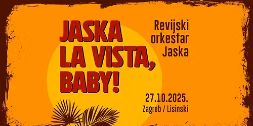 KONCERT REVIJSKOG ORKESTRA JASKA \u201eJASKA LA VISTA, BABY''