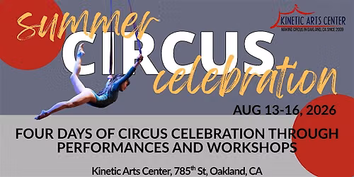 SUMMER CIRCUS CELEBRATION 2026 Performances at Kinetic Arts Center, Oakland