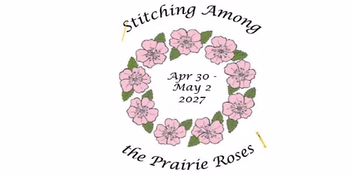 Stitching Among the Prairie Roses