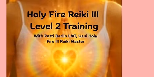 Holy Fire Reiki III Level 2