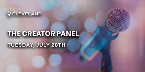 The Creator Panel | Cleveland, OH