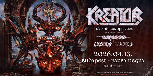 KREATOR - CARCASS - EXODUS - NAILS \/\/\/ BARBA NEGRA BUDAPEST