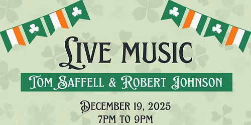 Live Celtic Music with Tom Saffell & Robert Johnson!