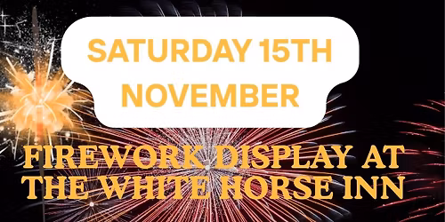 \ud83c\udf86 FIREWORKS NIGHT \u2013 SATURDAY 15TH NOVEMBER! \ud83c\udf87