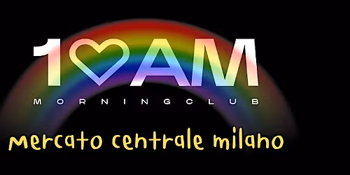 10AM MORNING CLUB MERCATO CENTRALE MILANO