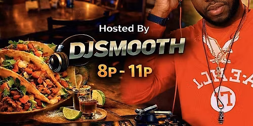 Catch A Vibe: Tacos & Tequila Tuesday - Music & Vibes by DJSmooth