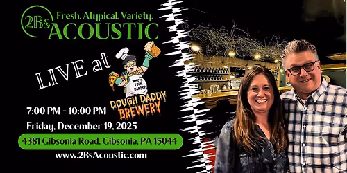 2Bs Acoustic hosted by Dough Daddy Brewery