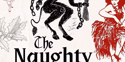 THE NAUGHTY LIST: A KRAMPUS CABARET & BENEFIT