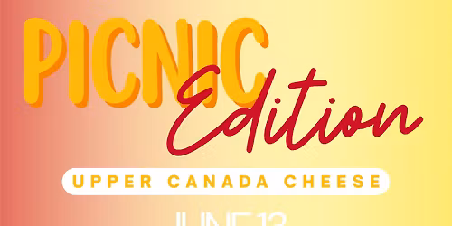 Pop Up Market - Picnic Edition @ Upper Canada Cheese Company