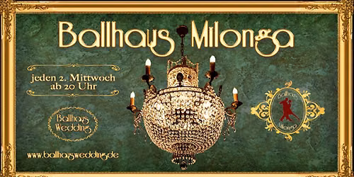 Tango - die Ballhaus Milonga