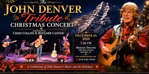 The John Denver Tribute Christmas w\/Chris Collins & Boulder Canyon, Altoona, PA