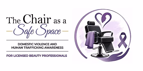The Chair as a Safe Space: DV & Human Trafficking Awareness for Beauty Pros