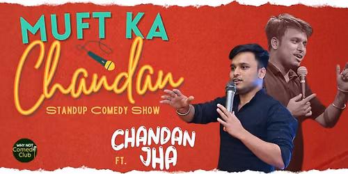 Muft ka Chandan - A Standup comedy show.