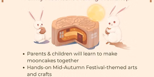 Mid-Autumn Festival Mooncake Making Workshop for Families 