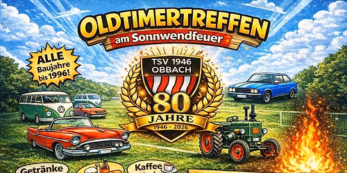 Sonnwendfeuer & Oldtimertreffen 2026 beim TSV Obbach \ud83d\udd25