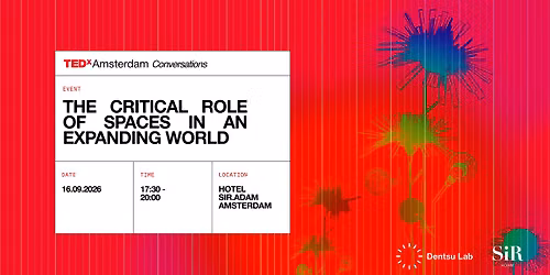 TEDxAmsterdam Conversations: The Role of Spaces in an Expanding World
