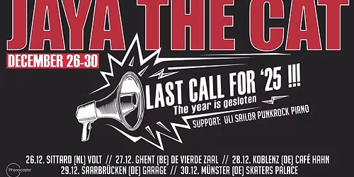 JAYA THE CAT "Last Call For'25 - the year is gesloten" @ Garage, Saarbr\u00fccken