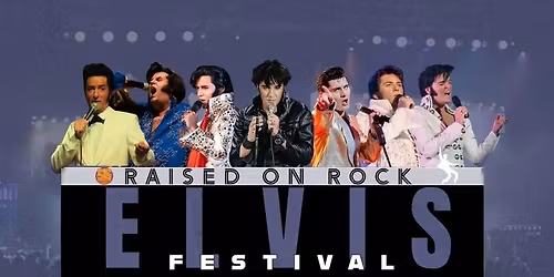 Raised on Rock Elvis Festival 2026