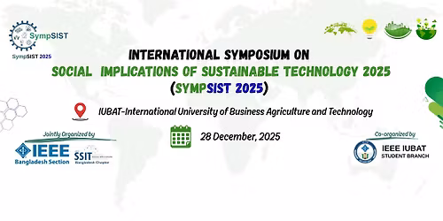 International Symposium on Social Implications of Sustainable Technology 2025 (SymSIST 2025)