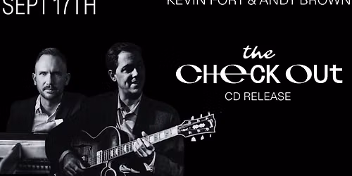Kevin Fort and Andy Brown CD Release