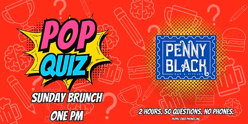 Calgary - POP QUIZ Sunday @ Penny Black (1pm - Brunch Trivia)
