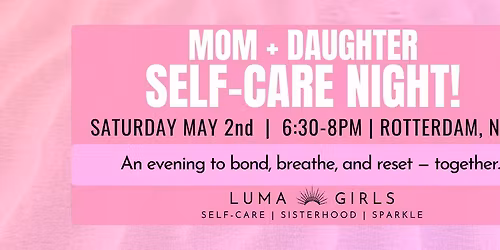 Mom + Daughter Self-Care Night!