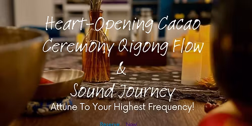 Heart-Opening Cacao Ceremony + Sound Journey