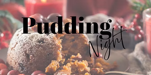 Festive Pudding Night!