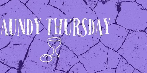 Maundy Thursday Gathering