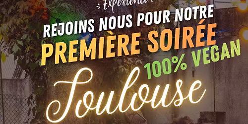 Premi\u00e8re soir\u00e9e Vegan \u00e0 Toulouse ! \ud83c\udf31\ud83e\udef6