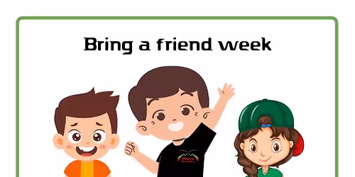 Bring A Friend Week