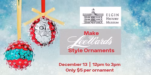Make LeeWards Style Ornaments at the Museum
